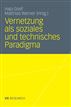 Vernetzung als soziales und technisches Paradigma
