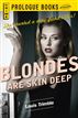 Blondes are Skin Deep