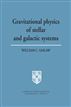 Gravitational Physics of Stellar and Galactic Systems