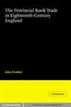 The Provincial Book Trade in Eighteenth-Century England