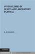 Instabilities in Space and Laboratory Plasmas