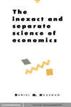 The Inexact and Separate Science of Economics