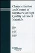 Characterization and Control of Interfaces for High Quality Advanced Materials