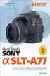 David Busch's Sony Alpha SLT-A77 Guide to Digital Photography