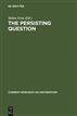 The Persisting Question