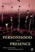 Personhood and Presence