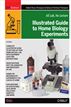 Illustrated Guide to Home Biology Experiments