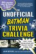 The Unofficial Batman Trivia Challenge