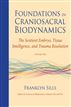 Foundations in Craniosacral Biodynamics, Volume Two