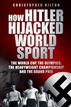 How Hitler Hijacked World Sport