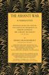 The Ashanti War (1874) Volume 1