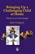 Bringing Up a Challenging Child at Home
