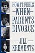 How It Feels When Parents Divorce
