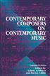 Contemporary Composers On Contemporary Music