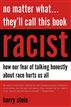No Matter What...They'll Call This Book Racist