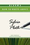 Bloom's How to Write about Sylvia Plath