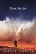 Think Like God