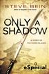 Only A Shadow