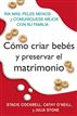 Como criar bebes y preservar el matrimonio