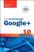 Sams Teach Yourself Google+ in 10 Minutes