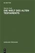 Die Welt des Alten Testaments