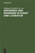 Erkennen und Erinnern in Kunst und Literatur