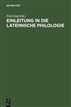 Einleitung in die lateinische Philologie
