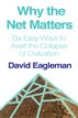 Why the Net Matters, or Six Easy Ways to Avert the Collapse of Civilization