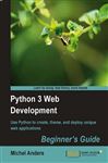 Python 3 Web Development Beginner's Guide