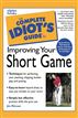 The Complete Idiot's Guide to Improving Your Short Game