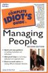 The Complete Idiot's Guide to Managing People, 2E