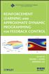 Reinforcement Learning and Approximate Dynamic Programming for Feedback Control