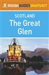 The Great Glen Rough Guide Snapshot Scotland (includes Fort William, Glen Coe, Culloden, Inverness and Loch Ness)