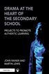 Drama at the Heart of the Secondary School