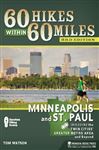 60 Hikes Within 60 Miles: Minneapolis And St. Paul