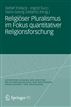 Religiöser Pluralismus im Fokus quantitativer Religionsforschung