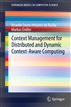 Context Management for Distributed and Dynamic Context-Aware Computing
