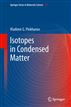 Isotopes in Condensed Matter