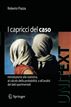 I capricci del caso