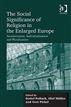 The Social Significance of Religion in the Enlarged Europe
