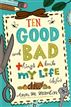 Ten Good and Bad Things About My Life (So Far)
