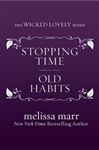 Stopping Time and Old Habits (Wicked Lovely Series)