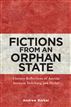 Fictions from an Orphan State