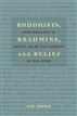 Buddhists, Brahmins, and Belief