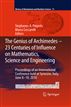 The Genius of Archimedes -- 23 Centuries of Influence on Mathematics, Science and Engineering