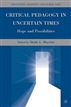Critical Pedagogy in Uncertain Times
