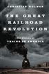 The Great Railroad Revolution