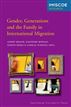 Gender, Generations and the Family in International Migration