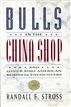 BULLS IN THE CHINA SHOP
