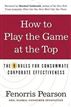 How to Play the Game at the Top